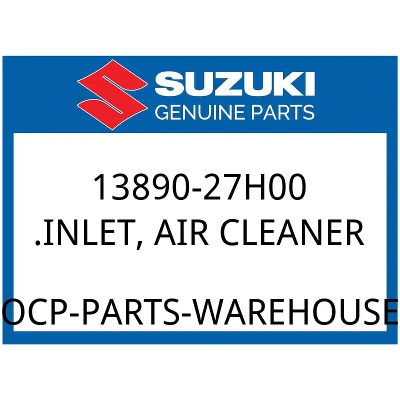 Suzuki OEM Part 13890-27H00 INLET, AIR CLEANER